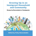 Growing Up in an Immigrant Household and Community: Essays by Descendants of Immigrants