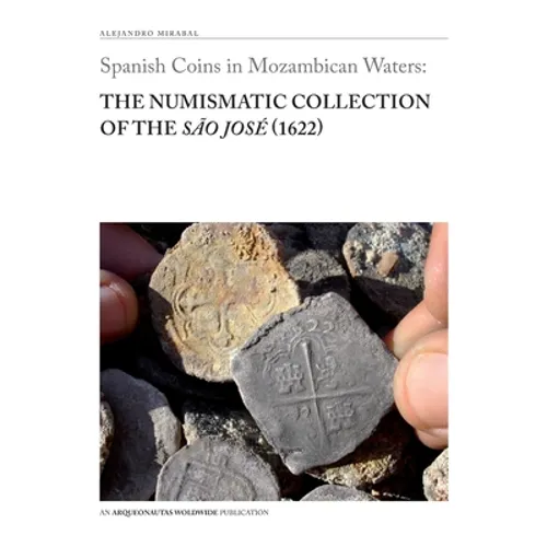 Spanish Coins in Mozambican Waters: The Numismatic Collection of the São José (1622)