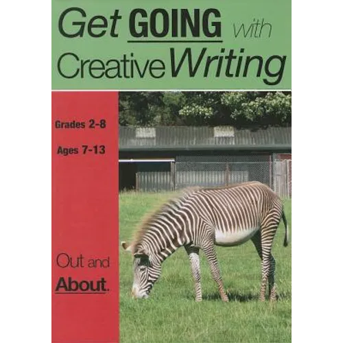 Out And About: Get Going With Creative Writing (US English Edition) Grades 2-8