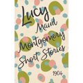 Lucy Maud Montgomery Short Stories, 1904