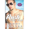 Rush Too Far: A Rosemary Beach Novelvolume 4