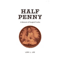 Half Penny: A Memoir of Tangled Truths