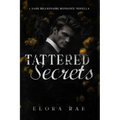 Tattered Secrets: A Dark Billionaire Romance Novella
