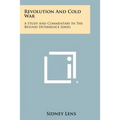 Revolution and Cold War: A Study and Commentary in the Beyond Deterrence Series