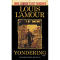 Yondering (Louis L'Amour's Lost Treasures): Stories