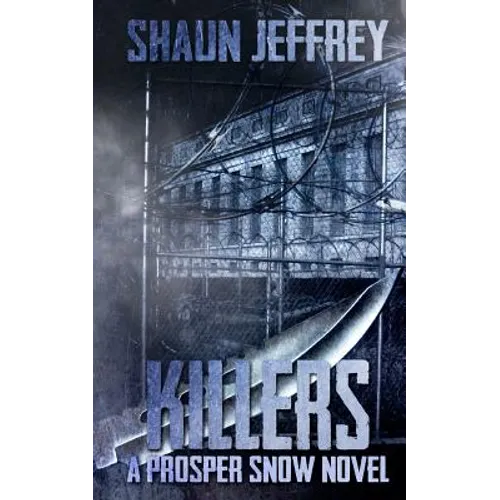 Killers: (A Prosper Snow novel)