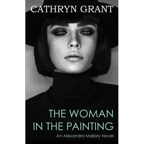 The Woman In the Painting: (A Psychological Suspense Novel) (Alexandra Mallory Book 3)