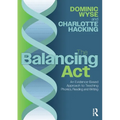 The Balancing Act: An Evidence-Based Approach to Teaching Phonics, Reading and Writing