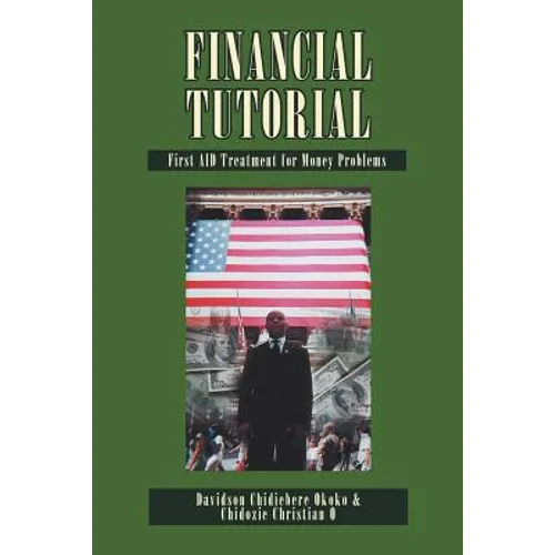 Financial Tutorial: First Aid Solutions to Money Problems: First Aid Treatment to Money Problems