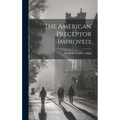 The American Preceptor Improved;
