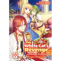 The White Cat's Revenge as Plotted from the Dragon King's Lap: Volume 4 (Light Novel): Volume 4