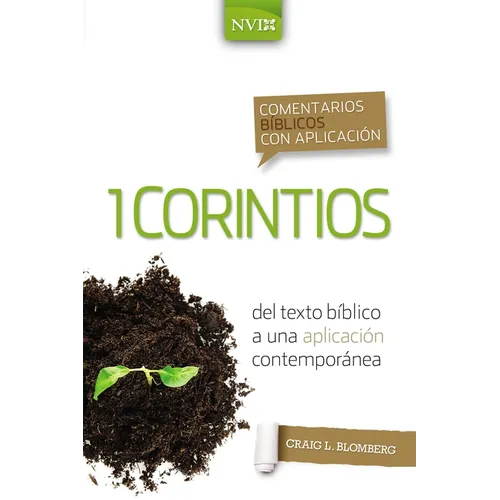 Los Comentario B��blico Con Aplicaci��n NVI 1 Corintios: del Texto B��blico a Una Aplicaci��n