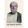 The Tomb of Oedipus: Why Greek Tragedies Were Not Tragic