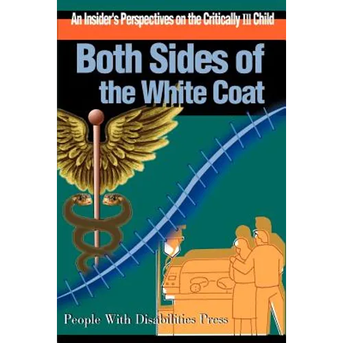 Both Sides of the White Coat: An Insider's Perspectives on the Critically Ill Child
