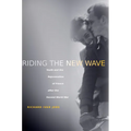 Riding the New Wave: Youth and the Rejuvenation of France After the Second World War