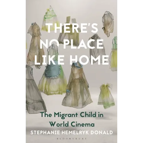 There's No Place Like Home: The Migrant Child in World Cinema
