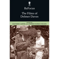 Refocus: The Films of Delmer Daves