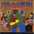 In Daddy's Arms I Am Tall: African Americans Celebrating Fathers