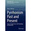 Pyrrhonism Past and Present: Inquiry, Disagreement, Self-Knowledge, and Rationality