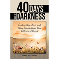 40 Days out of Darkness: Finding Hope, Love, and Value Through God's Love Letters and Poems
