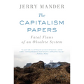 The Capitalism Papers: Fatal Flaws of an Obsolete System