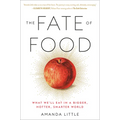 The Fate of Food: What We'll Eat in a Bigger, Hotter, Smarter World