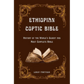 Ethiopian Coptic Bible: History of the World's Oldest and Most Complete Bible