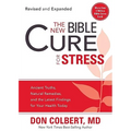The New Bible Cure for Stress: Ancient Truths, Natural Remedies, and the Latest Findings for Your Health Today