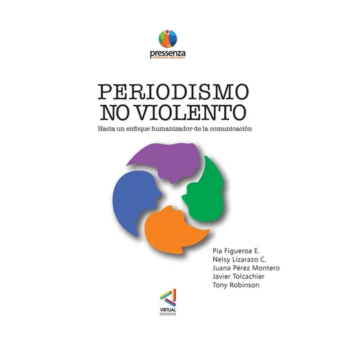 PERIODISMO NO VIOLENTO Hacia un enfoque Humanizador de la comunicación