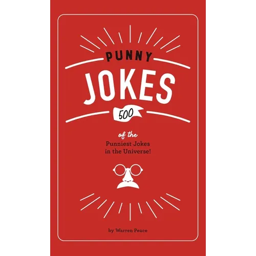 Punny Jokes: 500+ of the Punniest Jokes in the Universe!