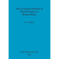 The Evolution and Role of Burial Practice in Roman Wales