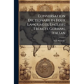 Conversation Dictionary in Four Languages, English, French, German, Italian