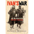 Ivan's War: Life and Death in the Red Army, 1939-1945