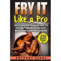 Fry it Like a Pro: Delicious Air Fryer Recipes to Fry Best American Oil-Less Mea