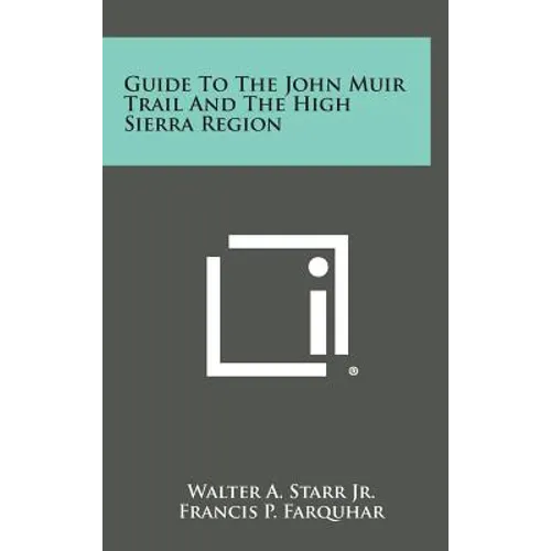 Guide to the John Muir Trail and the High Sierra Region