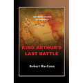 King Arthur's Last Battle: Arthur's Death in America