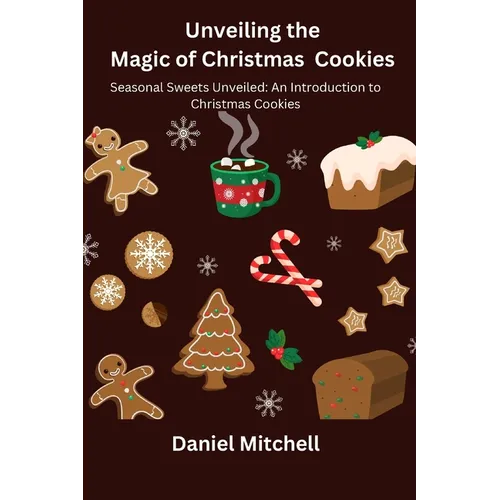 Unveiling the Magic of Christmas Cookies: Seasonal Sweets Unveiled: An Introduction to Christmas Cookies