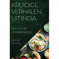 Kruidige Verhalen uit India: Een Culinaire Ontdekkingsreis