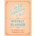 One Question a Day Weekly Planner: 365 Prompts for a Meaningful Year
