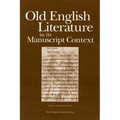 Old English Literature in Its Manuscript Context