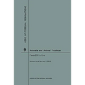 Code of Federal Regulations Title 9, Animals and Animal Products, Parts 200-End, 2018