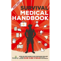 Survival Medical Handbook 2022-2023: Step-By-Step Guide to be Prepared for Any Emergency When Help is NOT On The Way With the Most Up To Date Informat
