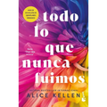 Todo Lo Que Nunca Fuimos / All That We Never Were (Spanish Edition)