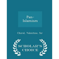 Pan-Islamism - Scholar's Choice Edition