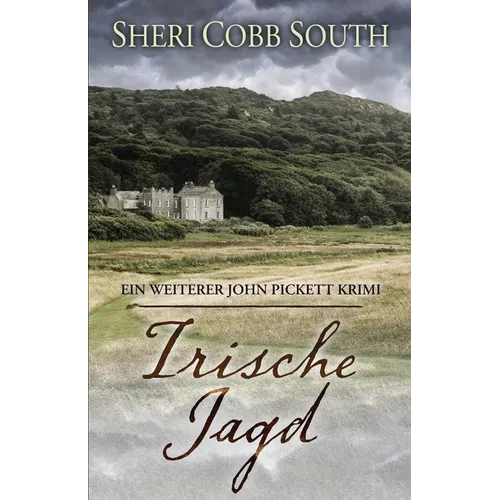 Irische Jagd: Ein weiterer John Pickett Krimi
