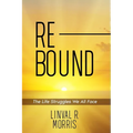 Rebound: The Life Struggles We All Face