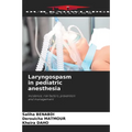 Laryngospasm in pediatric anesthesia