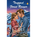 Trapped with the Forest Ranger