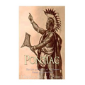 Pontiac: The Life and Legacy of the Famous Native American Chief