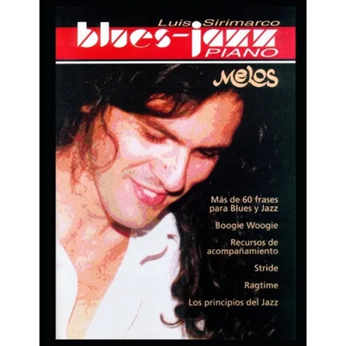 Piano Blues - Jazz: Más de 60 frases de Blues y Jazz, Boogie Woogie y muchas mas recursos para tocar estos géneros en el piano